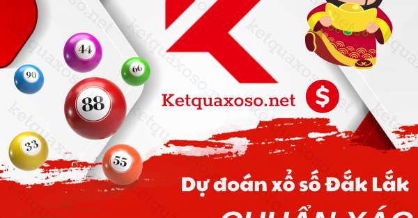 Dự Đoán XSDLK 20/12/2022 - Soi cầu Xổ Số Đắk Lắk - Soi Cầu DLK